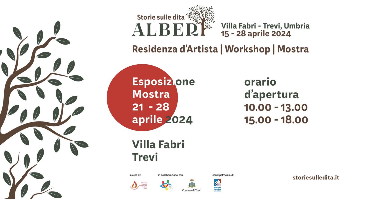 storie sulle dita Alberi Mostra dal 21 al 28 Aprile 10:00 13_00 15:00 18:00 Villa Fabri Trevi